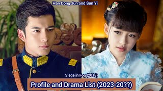 Han Dong Jun and Sun Yi Siege in Fog  Profile and Drama List 202320 [upl. by Diogenes112]