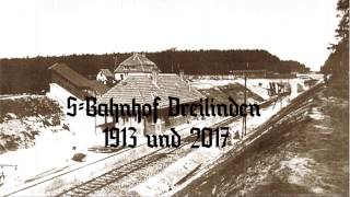 SBahnhof Dreilinden 1913 und 2017 [upl. by Josselyn534]