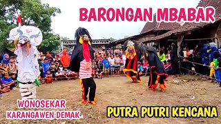 Barongan Mbabar Mawut‼️Putra Putri Kencana Live Noreh Wonosekar Karangawen Demak [upl. by Hillel]