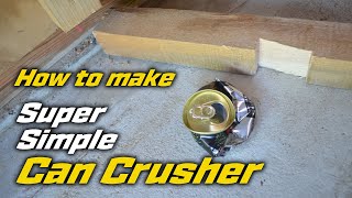 Can Crusher EASY to MAKE [upl. by Halyhs]