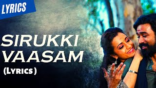 Sirukki Vaasam Song Lyrics  Dhanush Trisha  Santhosh Narayanan [upl. by Chinua]