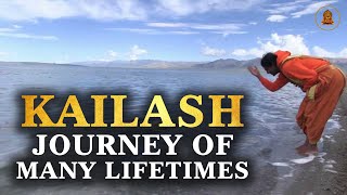 Kailash Journey of many Lifetimes [upl. by Tallu]