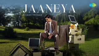 Jaaneya Official Music Video  Keshav Tyohar  Saregama [upl. by Xineohp]