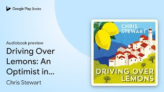 Driving Over Lemons An Optimist in Andalucia by Chris Stewart · Audiobook preview [upl. by Lydon]