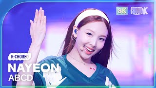 KChoreo 8K 나연 직캠 ABCD NAYEON Choreography MusicBank 240621 [upl. by Anahsal]