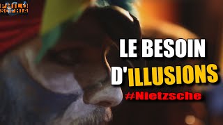 LE BESOIN D’ILLUSION selon Nietzsche [upl. by Giff]