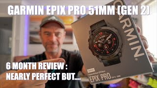 Garmin Epix Pro 51mm Gen 2  6 Months Review [upl. by Uyekawa513]