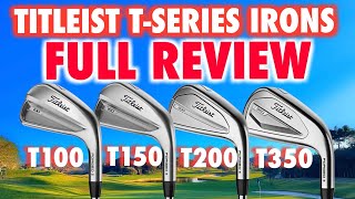 NEW Titleist Irons T100 T150 T200 and T350 Irons Full Review [upl. by Zetram]