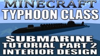 Minecraft Submarine Tutorial Typhoon Class Part 2 Version2 Interior Design Walkthrough [upl. by Yenahs184]