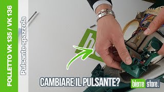 Cambiare il pulsante spazzola folletto vk 135 vk 136  BierreStore [upl. by Areyk]