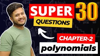 Polynomials Super 30 Questions Session 202324  Most Imp Questions  Deepak sir  Gyaani Keeda [upl. by Lauree]