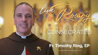 🔴 Rosary of the Consecrated to Our Lady with Fr Timothy Ring [upl. by Marie-Jeanne]