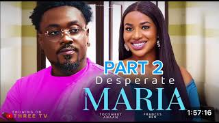 DESPERATE MARIA PART 2TOOSWEET ANAAN  FRANCESS BEN Latest Nigeria Movies [upl. by Nered644]