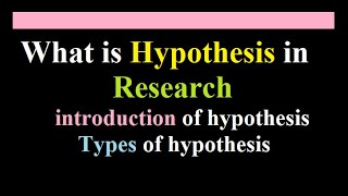 what is hypothesis l what is hypothesis in research l introduction l types of hypothesis [upl. by Silma]