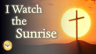 I Watch the Sunrise  John Glynn  Hymn of Hope  Emmaus Music [upl. by Yelrebma]