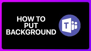 How To Put Background In Microsoft teams Tutorial [upl. by Ahsratan]