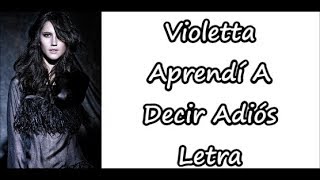 Violetta  Aprendi a decir adios Letra [upl. by Gytle]