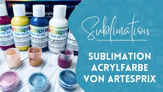 Sublimieren mit der Sublimation Acrylfarbe von Artesprix [upl. by Barber488]