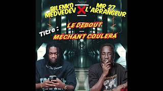 NANNAN ABRACOUM MR 27 FEAT BILENKO MEDVEDEV LE DEBOUT MÉCHANT COULERA [upl. by Milty647]