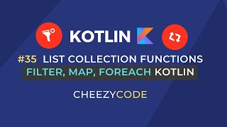 Kotlin Map Filter ForEach  Higher Order Functions  Cheezycode 35 [upl. by Tterraj]