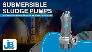 Submersible Sludge Pumps  Uses  Technical Specifications amp Applications  JB Pumps India PvtLtd [upl. by Daeriam]