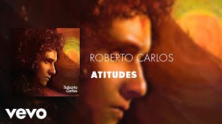 Roberto Carlos  Atitudes Áudio Oficial [upl. by Luce]