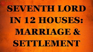 Seventh Lord in 12 Houses Marriage Settlement  astrology learnastrology seventhhouse 7thhouse [upl. by Gabrielle889]