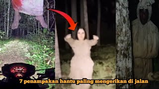 7 PENAMPAKAN HANTU DI JALAN PALING SERAM DI DUNIA  PENAMPAKAN HANTU TERSERAM DAN TERJELAS [upl. by Aveer]