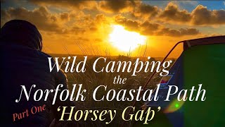 Wild Camping the Norfolk Coastal Path Part One Horsey Gap [upl. by Kcirre]