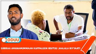 GIBIRAA AMANAMUMMAAN KAFFALUUN IBSITUU JAALALA BIYYAATI [upl. by Rehotsirk]