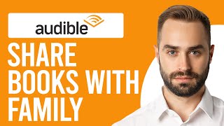 How to Share Audible Books with Family A StepbyStep Guide [upl. by Uzia]