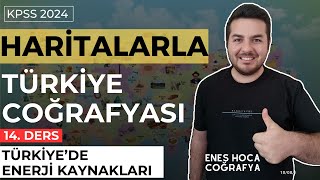 Haritalarla Türkiye Coğrafyası I Türkiyede Enerji Kaynakları I Enes Hoca kpsscoğrafya [upl. by Leid]