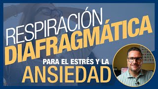 RESPIRACIÓN DIAFRAGMÁTICA para el ESTRÉS y la ANSIEDAD [upl. by Strohben807]