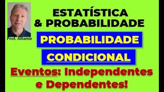 PROBABILIDADE CONDICIONAL  Eventos Independentes e Eventos Dependentes [upl. by Gnilrac846]