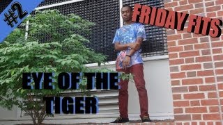 Friday Fits Ep 2 Eye of The Tiger [upl. by Karrah585]