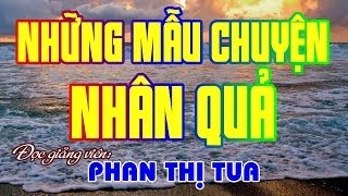 Những Mẫu Chuyện Nhân Quả  Phan Thị Tua [upl. by Enixam320]