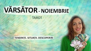 VĂRSĂTOR NOIEMBRIE Descoperiri amp Situații  Tarot  Zodii de AER  Horoscop [upl. by Gader]