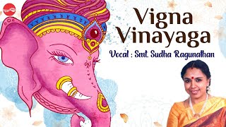 Vigna Vinayaga  Vinayagar Chaturthi Songs Juke Box  Sudha Ragunathan [upl. by Scheers]