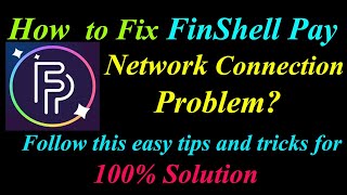 How to Fix FinShell Pay App Network Connection Problem in Android amp Ios  Internet Connection Error [upl. by Lotsyrk]