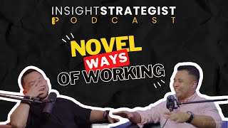 Insight Strategist Podcast  Novel Ways of Working [upl. by Pepita]