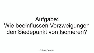 Wie beeinflussen Verzweigungen den Siedepunkt von Isomeren [upl. by Aniala]