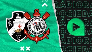 Vasco da Gama x Corinthians  Brasileirão 2023  Rádio Sociedade [upl. by Adaj]