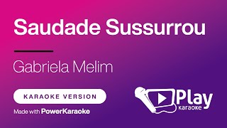 Gabriela Melim  Saudade Sussurrou  Karaoke 🎤 PlayKaraoke Instrumental [upl. by Nylireg]