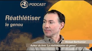 Episode2  Réathlétiser le genou avec Mikael Berthommier [upl. by Aramaj]