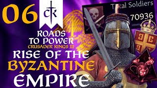 THE CURSED EMPIRE OF THE BYZANTINES Crusader Kings 3  Roads to Power Campaign 6 [upl. by Corrinne659]