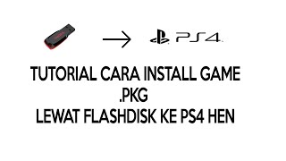 Tutorial Install Game PS4 PKG lewat Flashdisk ke PS4 [upl. by Anwahsak]