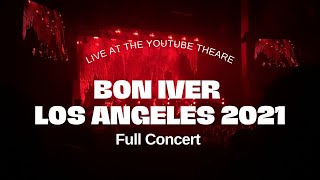 Bon Iver  Live at Los Angeles YouTube Theatre 2021 Full Concert in 4K [upl. by Cilla698]