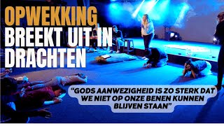 Opwekkingsvuur in Drachten mensen aanbidden meer dan 12 uur per dag [upl. by Karen]