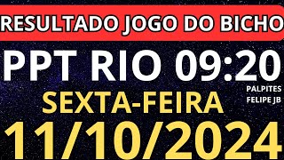 RESULTADO AO VIVO JOGO DO BICHO PPT RIO 0920 horas hoje ao vivo 10102024  SEXTA [upl. by Ocana]