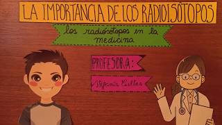 La Importancia De Los Radioisótopos [upl. by Ylenaj]